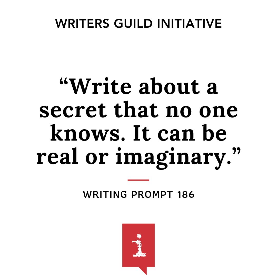 “Write about a secret that no one knows. It can be real or imaginary.”