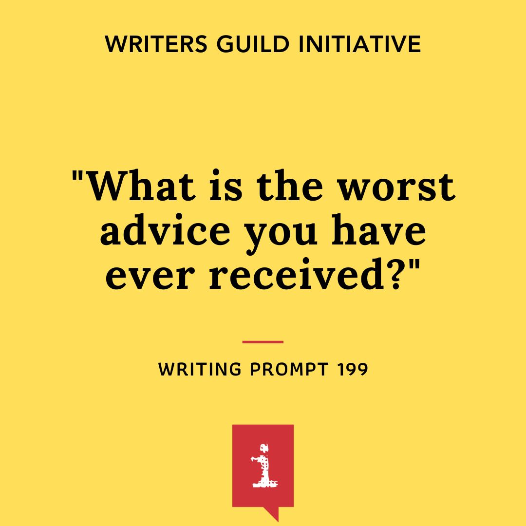 What is the worst advice you've ever received?