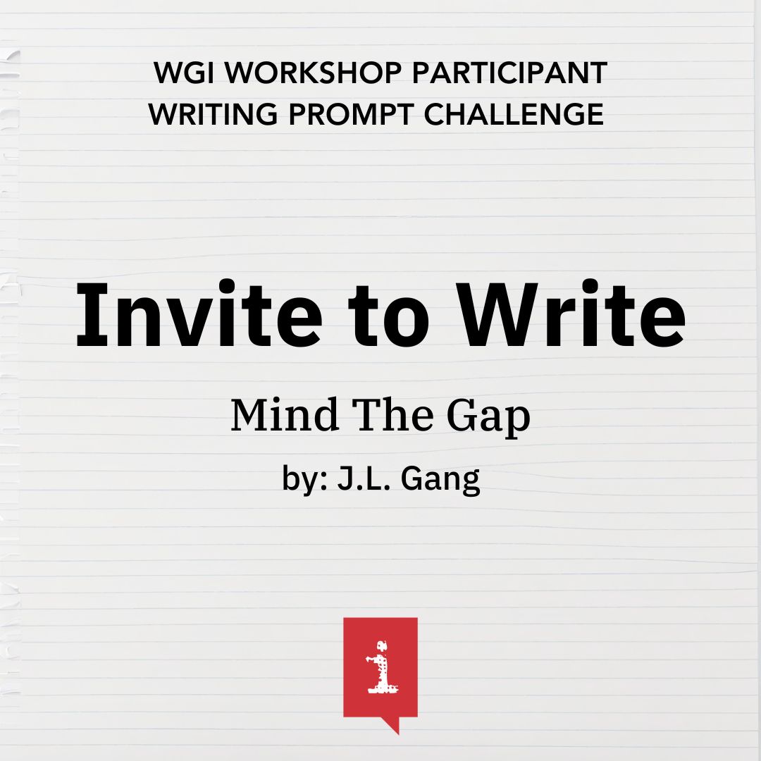 Mind The Gap by J.L. Gang