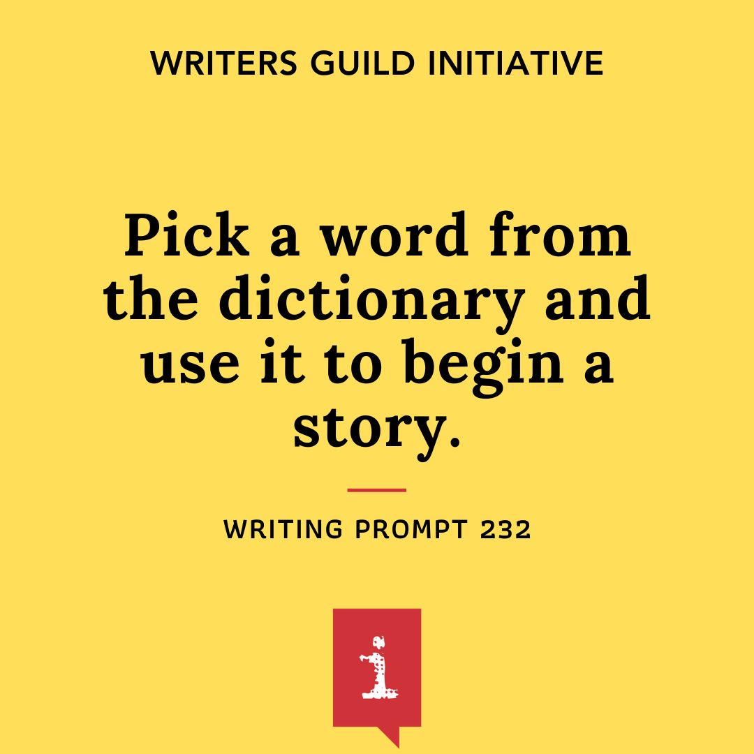 Pick a word from the dictionary and use it to begin a story.